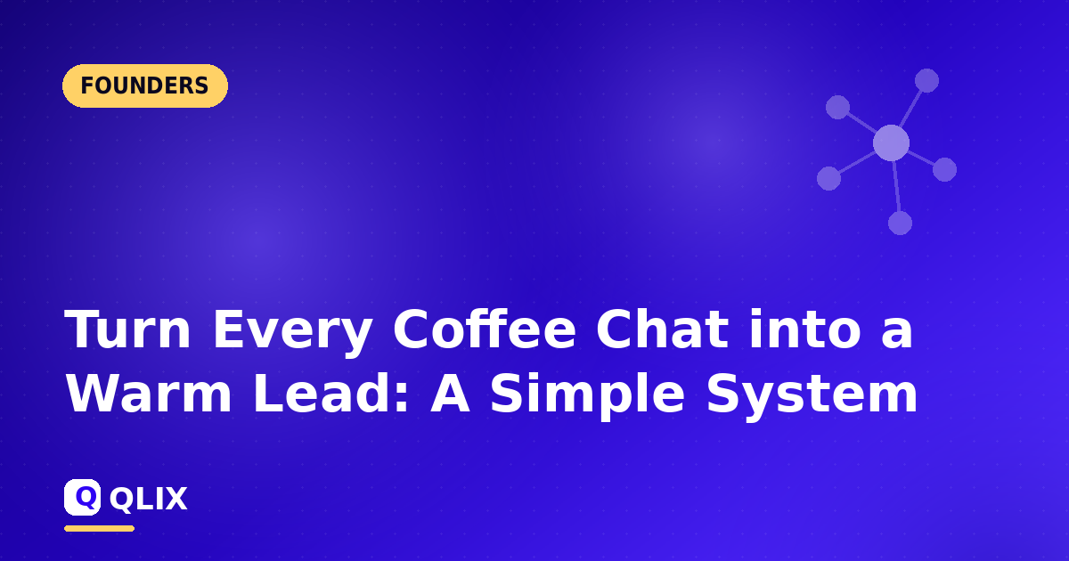 Turn Every Coffee Chat into a Warm Lead: A Simple System — cover illustration