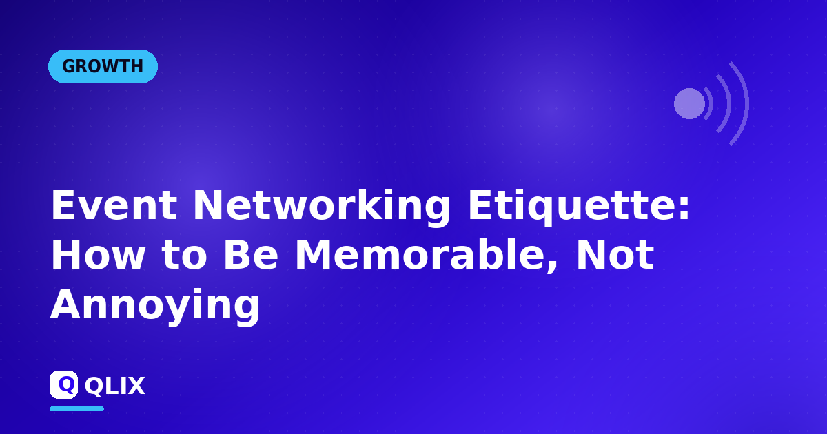 Event Networking Etiquette: How to Be Memorable, Not Annoying — article cover