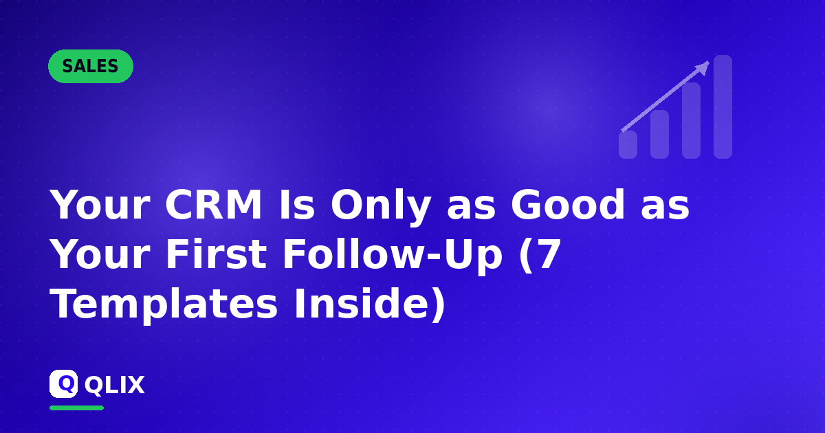 Your CRM Is Only as Good as Your First Follow-Up (7 Templates Inside) — cover illustration