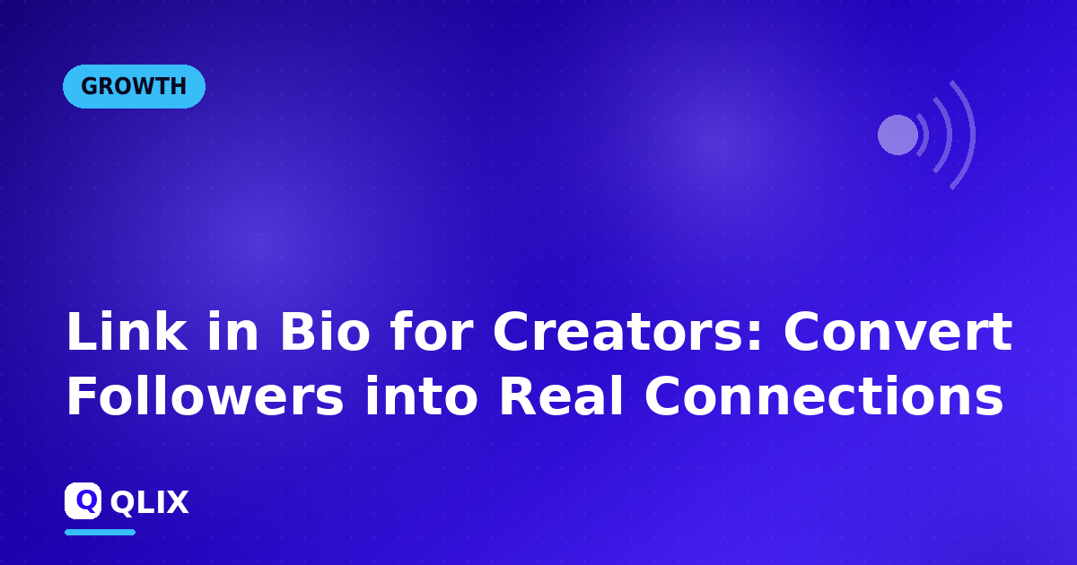 Link in Bio for Creators: Convert Followers into Real Connections — article cover