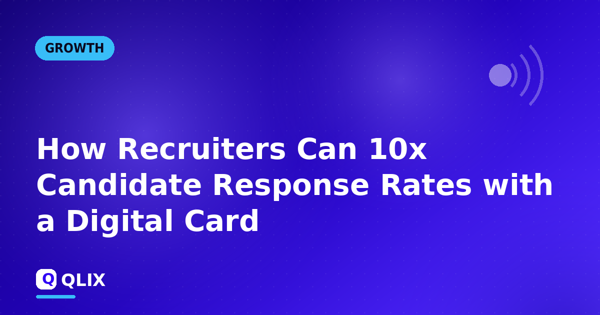 How Recruiters Can 10x Candidate Response Rates with a Digital Card — article cover